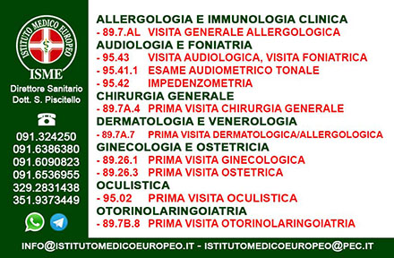 ISME - Istituto Medico Europeo Palermo, direttore sanitario Salvatore Piscitello, CONVENZIONATO SSN SERVIZIO SANITARIO NAZIONALE, dermatologo palermo, Dermatologia, Dermatologia Palermo, Dermatologia convenzionata Palermo, Dermatologo convenzionato Palermo, test allergici, test allergici convenzionati, prick test palermo, patch test palermo, intolleranze, intolleranze allergologiche palermo, CONVENZIONATO PALERMO, SSN PALERMO, visita convenzione palermo, miglior dermatologo palermo, osservazione nei, epiluminescenza, mutua, ricetta dermatologia, controllo dermatologo palermo, controllo dermatologo convenzionato palermo, dermatite, dermatite mani, cosa fare con dermatite, come curare dermatite, come curare puntine palermo, come curare macchie pelle, macchie pelle palermo, miglior centro dermatologia palermo, allergie alimentari, allergia polvere, acari, allergie da contatto, graminacee, allergie paritarie da curare, allergie da curare palermo, allergie animali, vaccini allergologia, allergologia pediatrica, vaccini bambini allergologia palermo, dermatologia pediatrica convenzionata palermo, dermatologo per bambini convenzionato